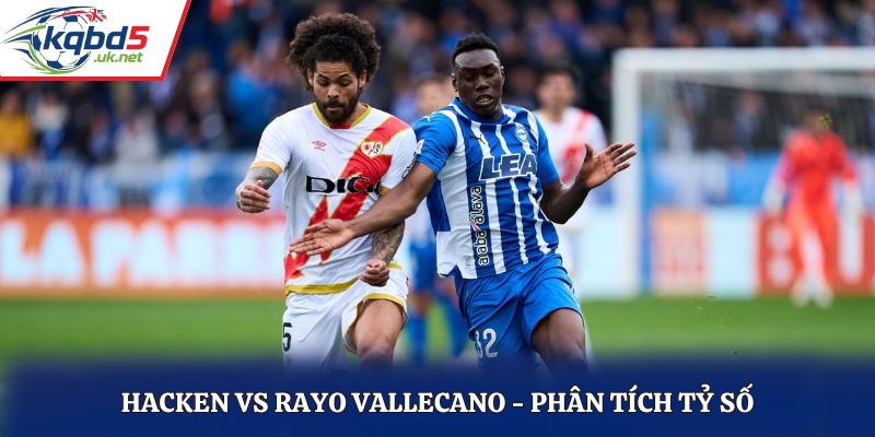 Soi kèo Hacken vs Rayo Vallecano - thống kê kết quả đối đầu