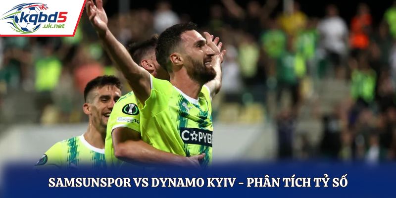 Soi kèo Samsunspor vs Dynamo Kyiv - thống kê kết quả đối đầu