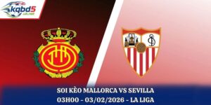 Soi Kèo Mallorca Vs Sevilla: 03h00 - 03/02/2026 - La Liga